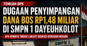 BPK Temukan Dugaan Penyimpangan Dana BOS Rp1,48 Miliar di SMPN 1 Dayeuhkolot, APH Diminta Tindak Lanjuti