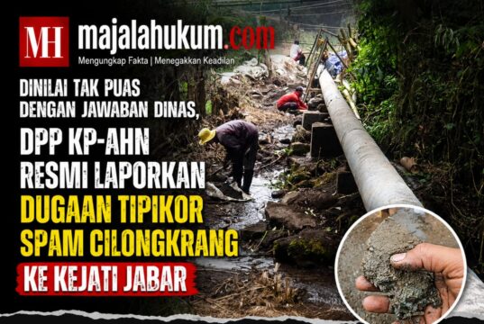 Dinilai Tak Puas dengan Jawaban Dinas, DPP KPAHN Resmi Laporkan Dugaan Tipikor Proyek SPAM Cilongkrang ke Kejati Jabar