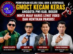 Pernyataan Keliru Soal UKW & Verifikasi, GMOCT Kecam Keras Anggota PWI Kab. Bogor Minta Maaf Harus Lewat Video dan Hentikan Pansos