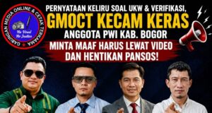 Pernyataan Keliru Soal UKW & Verifikasi, GMOCT Kecam Keras Anggota PWI Kab. Bogor Minta Maaf Harus Lewat Video dan Hentikan Pansos