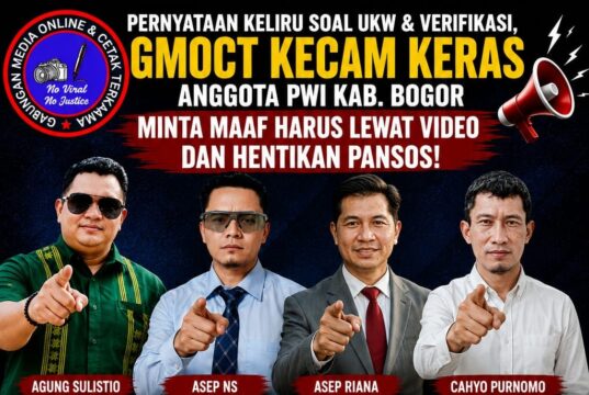 Pernyataan Keliru Soal UKW & Verifikasi, GMOCT Kecam Keras Anggota PWI Kab. Bogor Minta Maaf Harus Lewat Video dan Hentikan Pansos