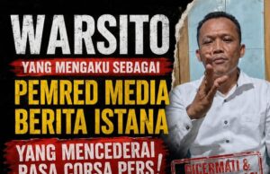 Mengaku Pemred Berita Istana, Warsito Dinilai Keliru Memahami Aturan Pers dan Langgar Etika, Sejumlah Insan Media Siap Tempuh Jalur Hukum