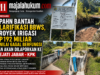Polemik Proyek Irigasi Rp192 Miliar Memanas! KPAHN Sebut Pipa Utama Putus, Pertanyakan FHO, Siapkan Laporan ke Kejati dan KPK