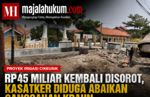Kasatker Diduga Perintahkan Abaikan Sanggahan KPAHN, Proyek Irigasi Cikeusik Rp45 Miliar Disorot