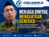 MENJAGA DINIYAH, MENGUATKAN GENERASI