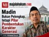 Madin Bukan Pelengkap, tetapi Pilar Pembentukan Karakter Generasi