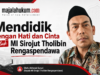 Mendidik dengan Hati dan Cinta untuk MI Sirojut Tholibin Rengaspendawa